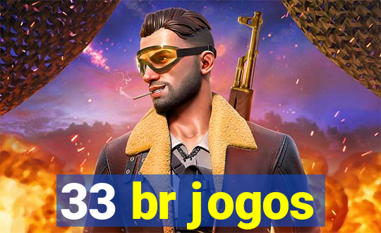 33 br jogos
